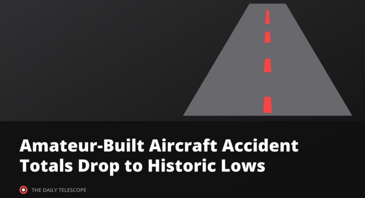 Amateur-Built Aircraft Accident Totals Drop to Historic Lows