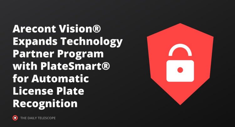 Arecont Vision® Expands Technology Partner Program with PlateSmart® for Automatic License Plate Recognition