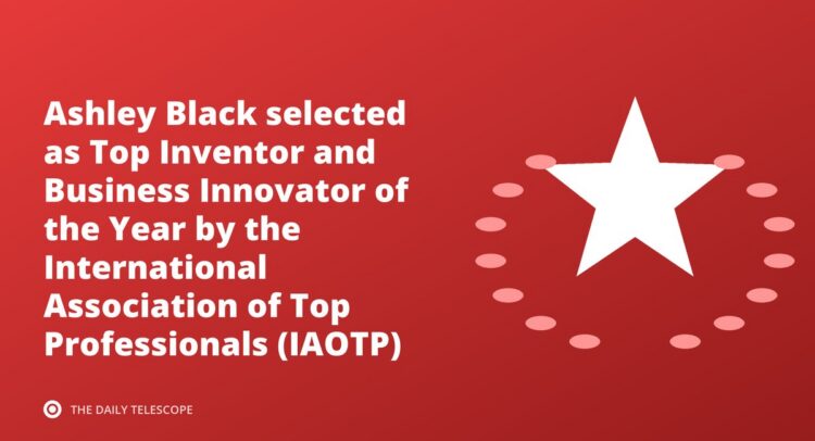 Ashley Black selected as Top Inventor and Business Innovator of the Year by the International Association of Top…