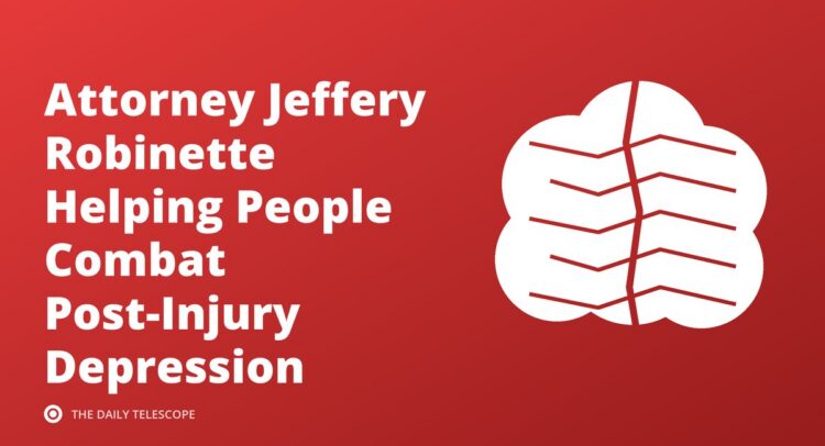 Attorney Jeffery Robinette Helping People Combat Post-Injury Depression