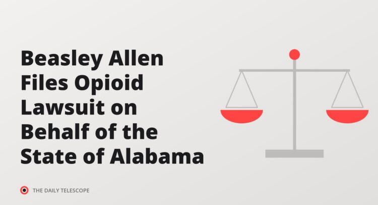 Beasley Allen Files Opioid Lawsuit on Behalf of the State of Alabama