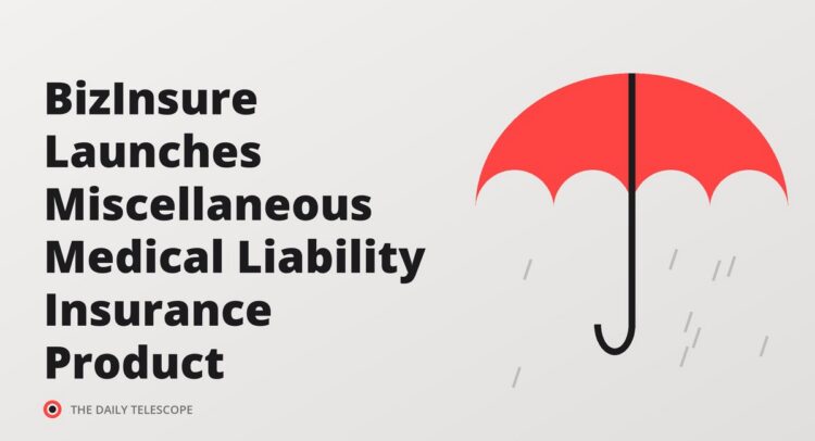 BizInsure Launches Miscellaneous Medical Liability Insurance Product