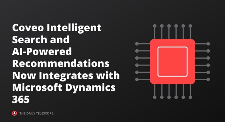 Coveo Intelligent Search and AI-Powered Recommendations Now Integrates with Microsoft Dynamics 365