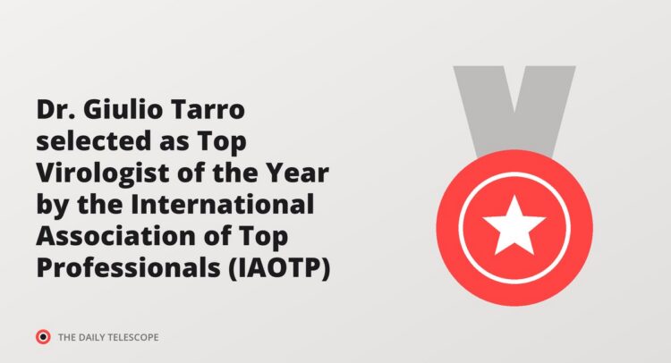 Dr. Giulio Tarro selected as Top Virologist of the Year by the International Association of Top Professionals (IAOTP)