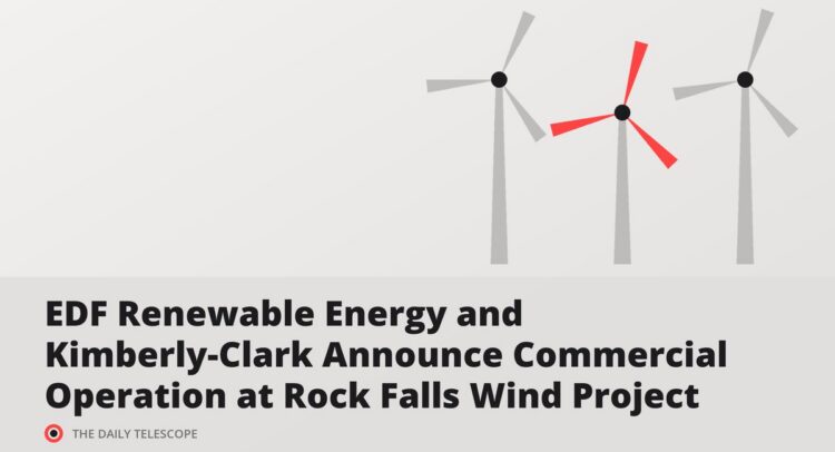 EDF Renewable Energy and Kimberly-Clark Announce Commercial Operation at Rock Falls Wind Project
