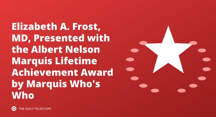 Elizabeth A. Frost, MD, Presented with the Albert Nelson Marquis Lifetime Achievement Award by Marquis Who's Who
