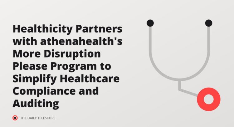 Healthicity Partners with athenahealth's More Disruption Please Program to Simplify Healthcare Compliance and Auditing