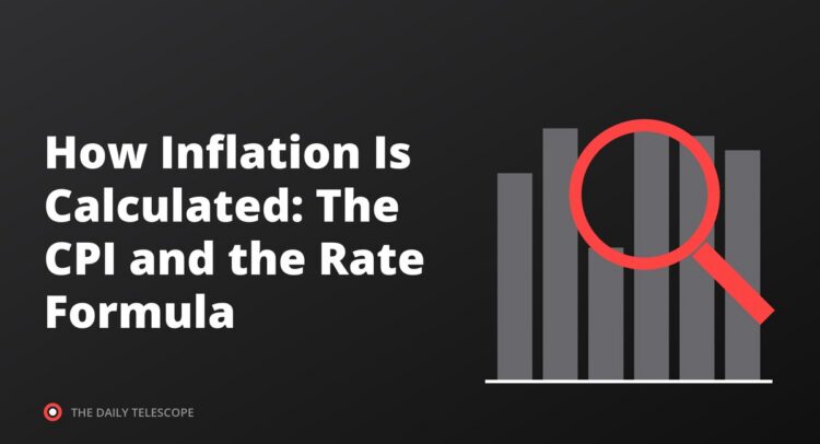 How Inflation Is Calculated: The CPI and the Rate Formula
