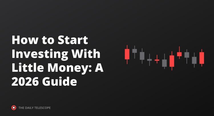 How to Start Investing With Little Money: A 2026 Guide