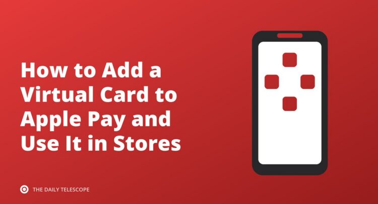 How to Add a Virtual Card to Apple Pay and Use It in Stores