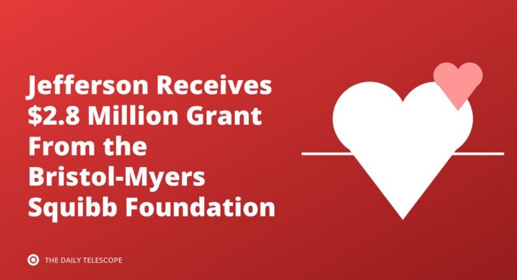Jefferson Receives $2.8 Million Grant From the Bristol-Myers Squibb Foundation