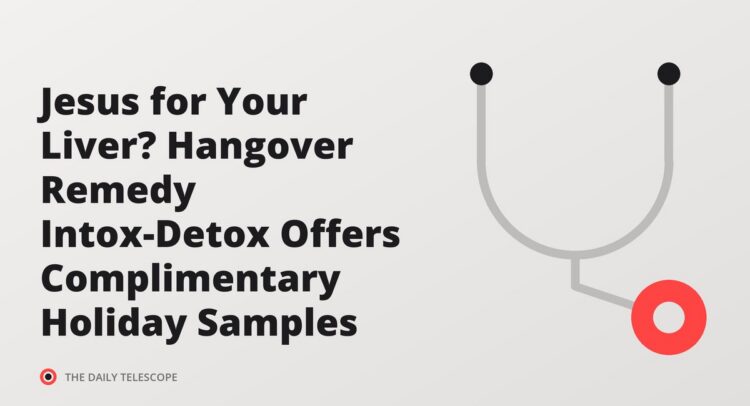 Jesus for Your Liver? Hangover Remedy Intox-Detox Offers Complimentary Holiday Samples