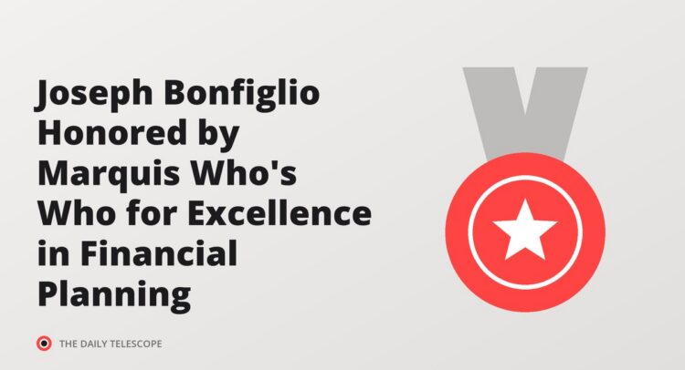 Joseph Bonfiglio Honored by Marquis Who's Who for Excellence in Financial Planning