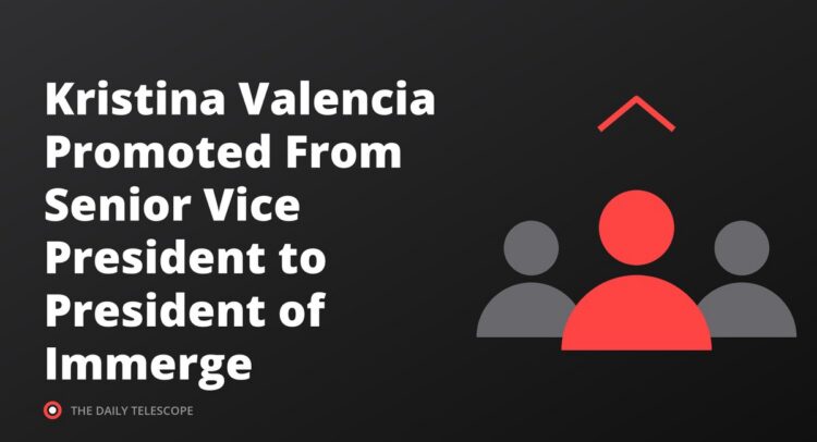 Kristina Valencia Promoted From Senior Vice President to President of Immerge