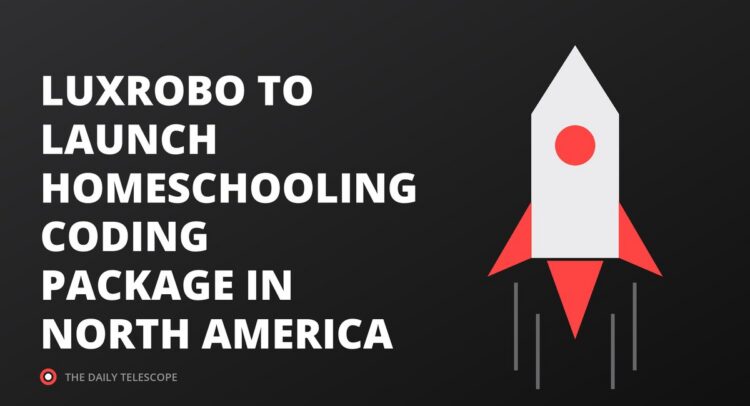 LUXROBO TO LAUNCH HOMESCHOOLING CODING PACKAGE IN NORTH AMERICA