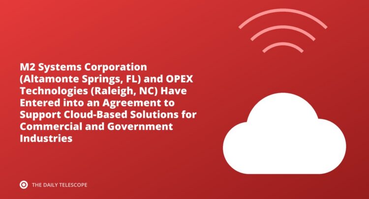 M2 Systems Corporation (Altamonte Springs, FL) and OPEX Technologies (Raleigh, NC) Have Entered into an Agreement to…