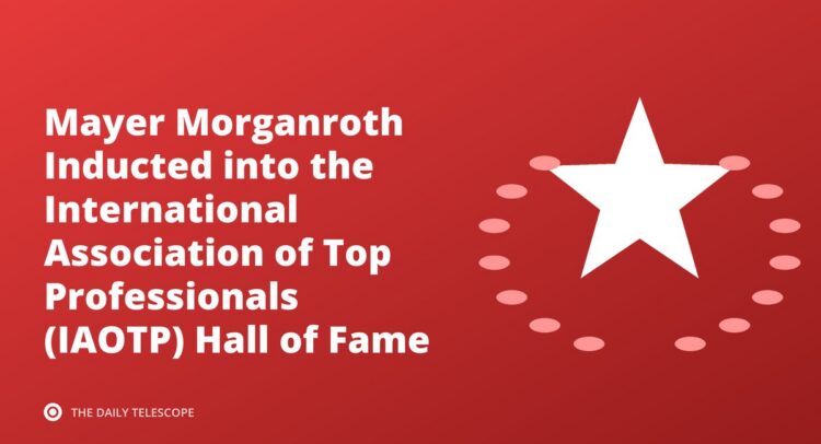 Mayer Morganroth Inducted into the International Association of Top Professionals (IAOTP) Hall of Fame
