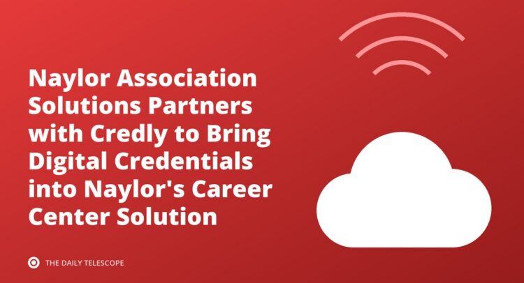 Naylor Association Solutions Partners with Credly to Bring Digital Credentials into Naylor's Career Center Solution