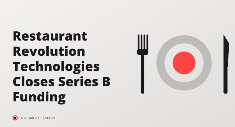 Restaurant Revolution Technologies Closes Series B Funding