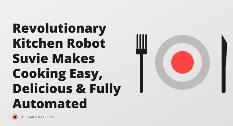 Revolutionary Kitchen Robot Suvie Makes Cooking Easy, Delicious & Fully Automated