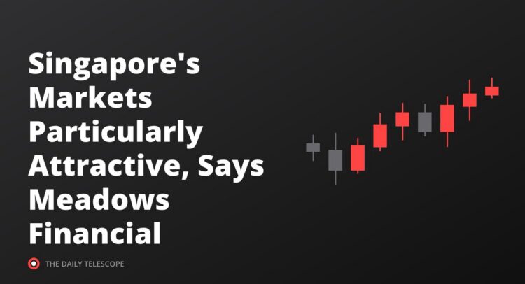 Singapore's Markets Particularly Attractive, Says Meadows Financial