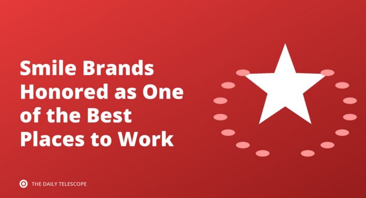 Smile Brands Honored as One of the Best Places to Work