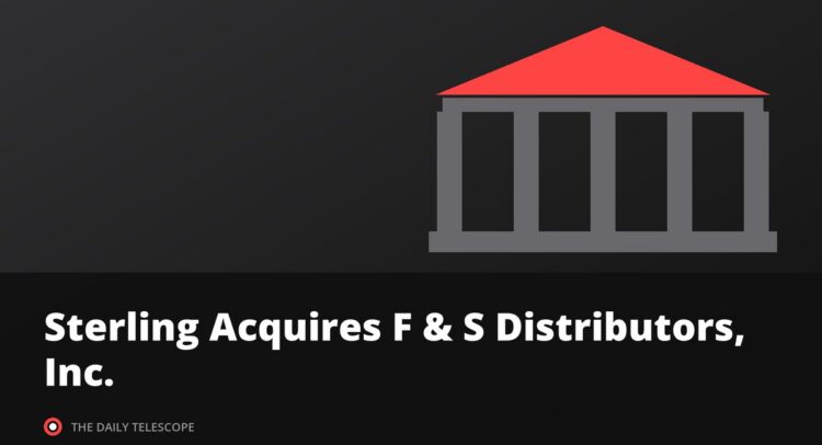 Sterling Acquires F & S Distributors, Inc.