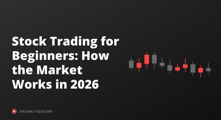 Stock Trading for Beginners: How the Market Works in 2026