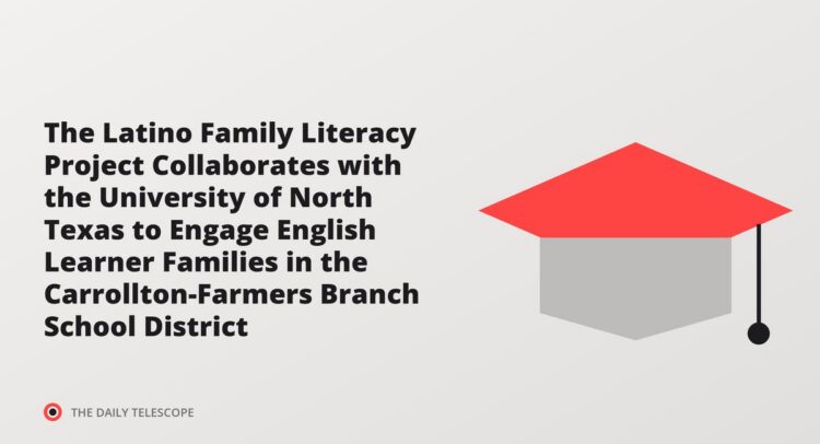The Latino Family Literacy Project Collaborates with the University of North Texas to Engage English Learner…