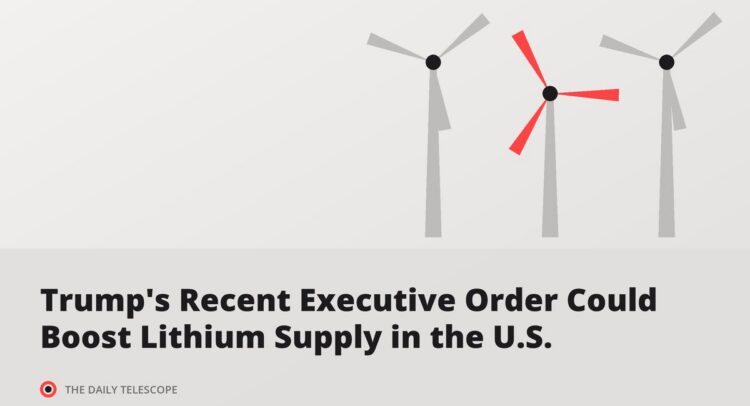 Trump's Recent Executive Order Could Boost Lithium Supply in the U.S.