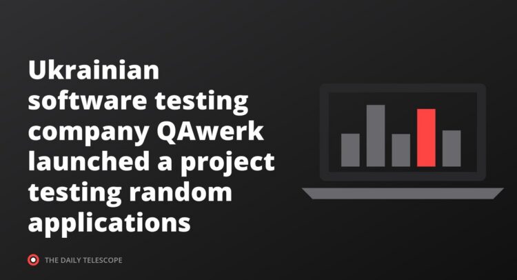 Ukrainian software testing company QAwerk launched a project testing random applications