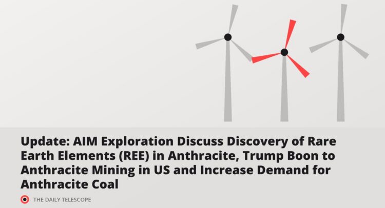 Update: AIM Exploration Discuss Discovery of Rare Earth Elements (REE) in Anthracite, Trump Boon to Anthracite…