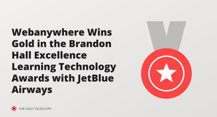 Webanywhere Wins Gold in the Brandon Hall Excellence Learning Technology Awards with JetBlue Airways