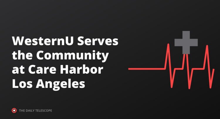 WesternU Serves the Community at Care Harbor Los Angeles
