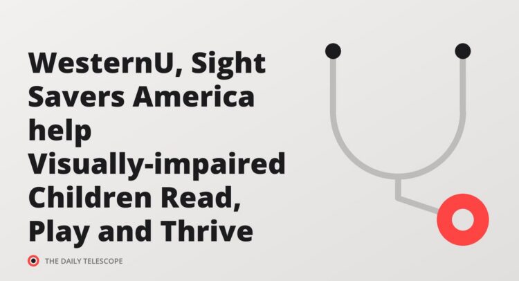 WesternU, Sight Savers America help Visually-impaired Children Read, Play and Thrive